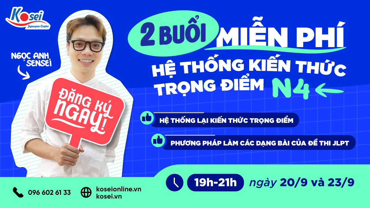 MIỄN PHÍ 2 Buổi Hệ Thống Kiến Thức Trọng Điểm N4 Cùng Kosei